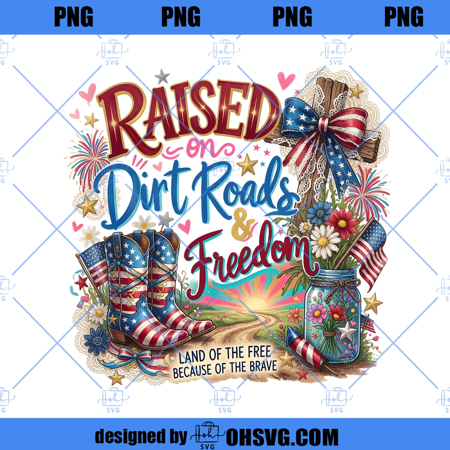Raised on Dirt Roads and Freedom PNG, Southern Girl Patriotic PNG, 4th of July Shirt Design, USA Flag Sublimation Graphic