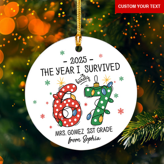 The Year I Barely Survived 67 Ornament, Funny Teacher Gift 2025, Custom Teacher Christmas Ornament, Personalized School Keepsake