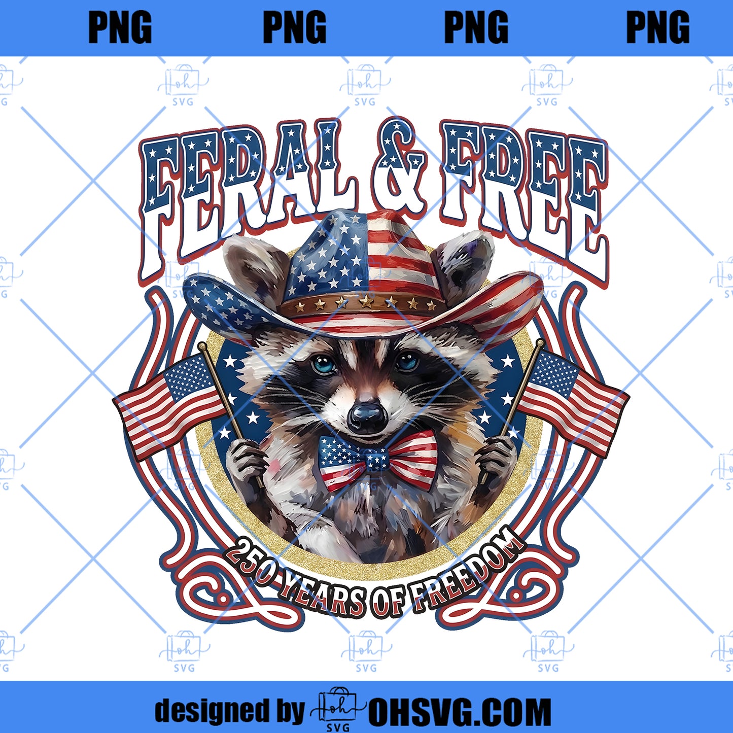 Feral and Free Raccoon Png, Funny Patriotic Raccoon Png, 4th of July Shirt Design, USA Independence Day Png, Sublimation Graphic
