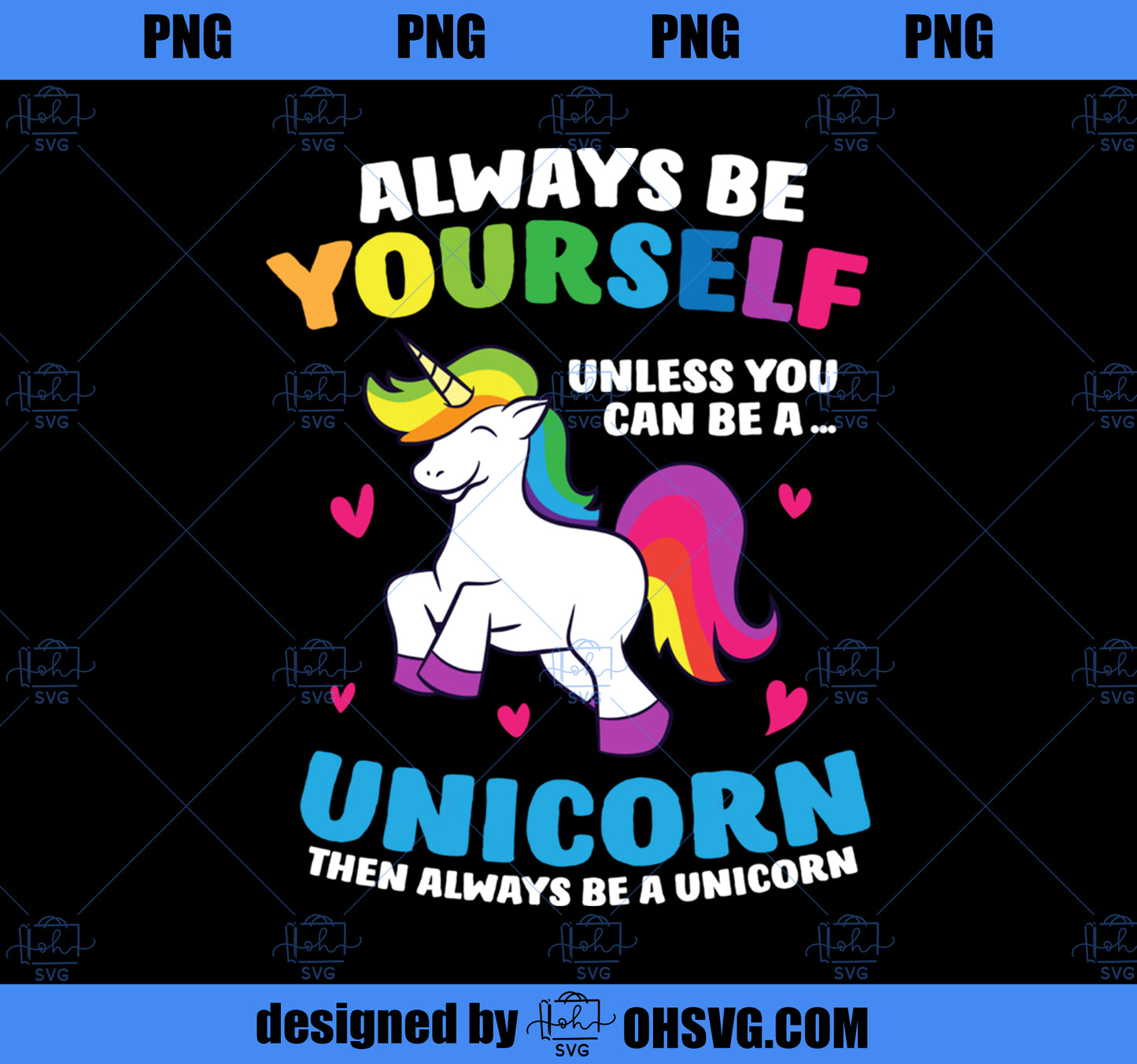 Always Be Yourself Unless You Can Be A Unicorn PNG, Magic Unicorn PNG, Unicorn PNG
