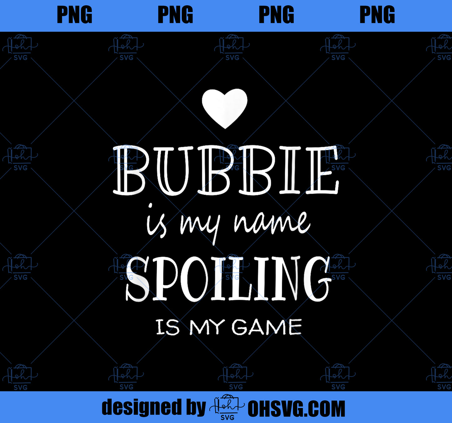 Bubbie Is My Name Funny Graphic Gift for Bubbie Grandma PNG, Mom PNG, Mothers Day PNG