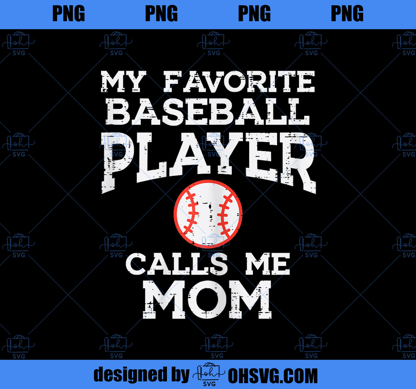 Favorite Baseball Player Calls Me Mom Mothers Day Mama Women PNG, Mom PNG, Mothers Day PNG