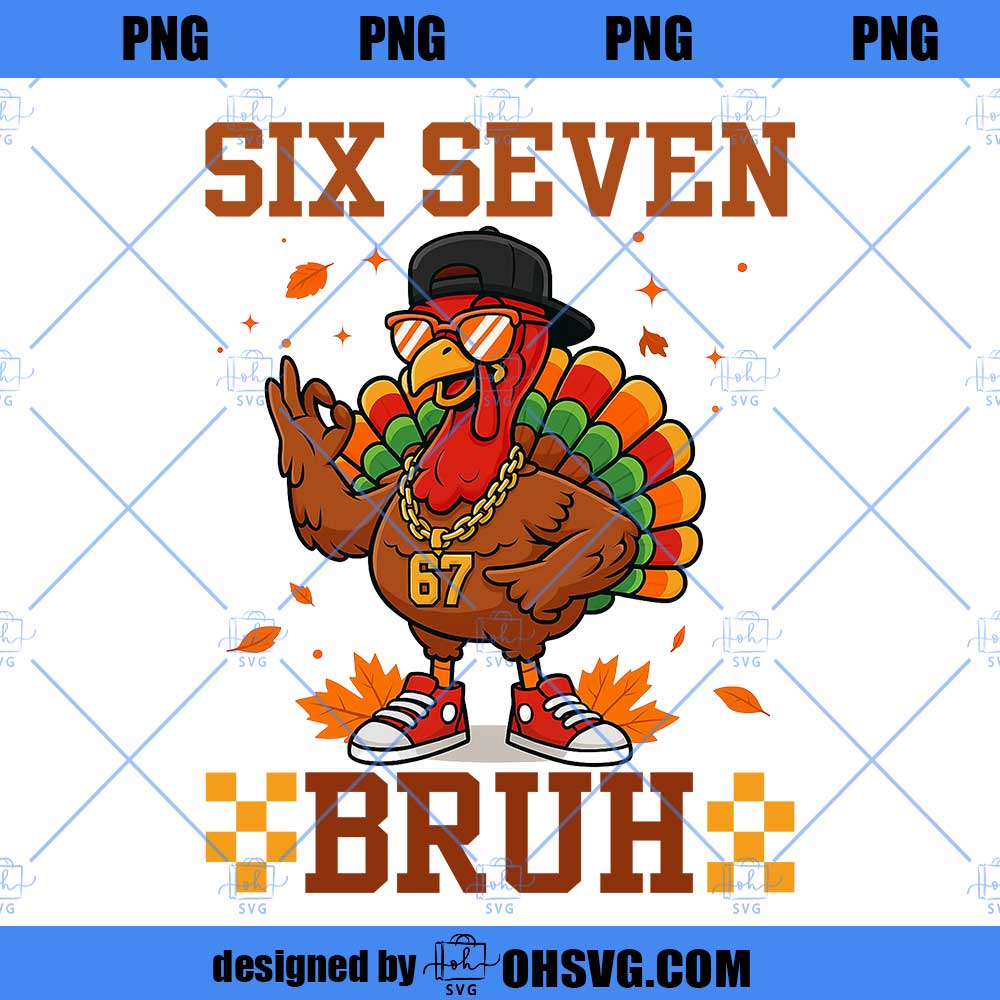 Funny Six Seven Meme Turkey Kids Bruh Png, 67 Thanksgiving Png, Turkey Meme Png, Fall Turkey Png, 6 7 Bruh Turkey Png, Autumn Png