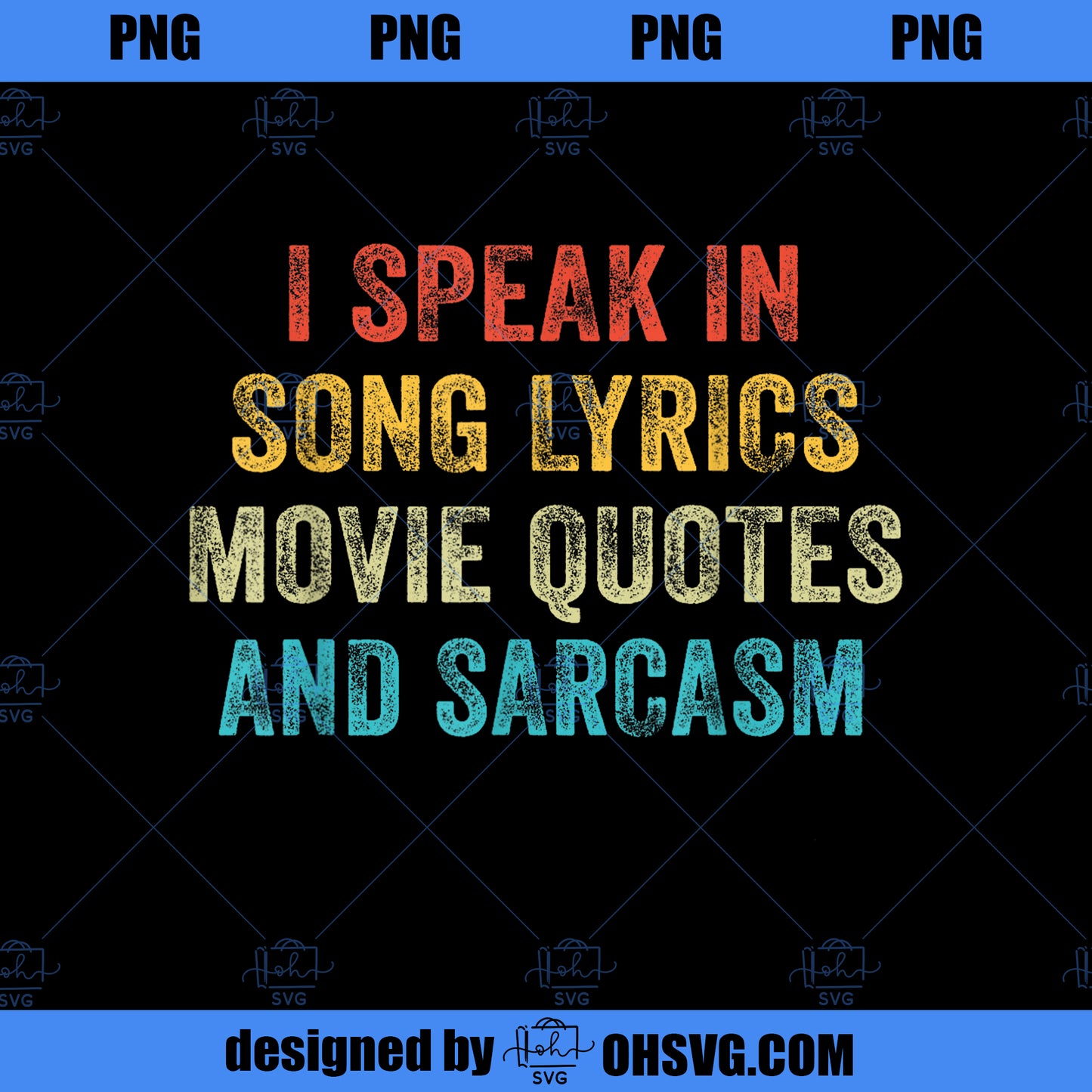 I Speak In Movie Quotes Song Lyrics And Sarcasm Vintage PNG, Movies PNG, Sarcasm Vintage PNG