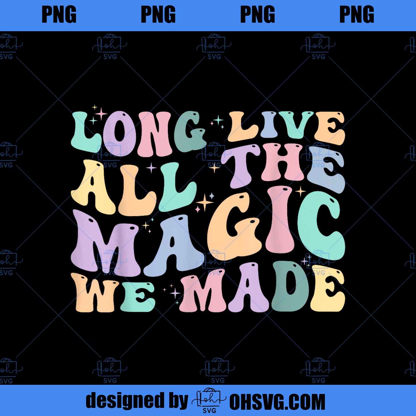 Long Live All The Magic We Made Retro Vintage PNG, Disney PNG, The Magic PNG
