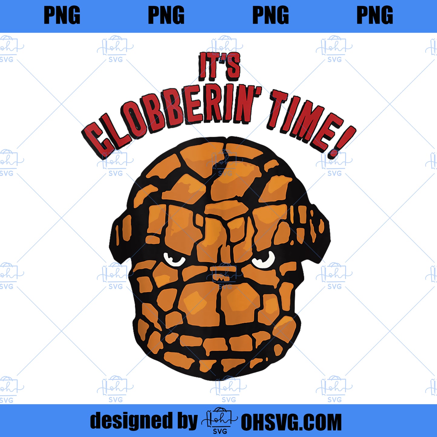 Marvel Fantastic Four The Thing It s Clobberin Time Face PNG, Marvel PNG, Marvel Fantastic Four PNG