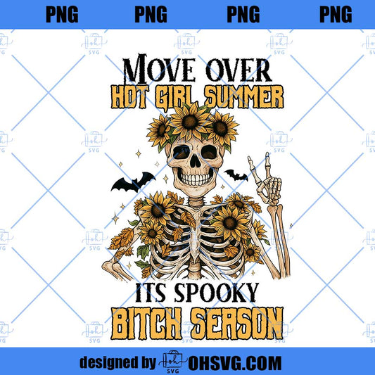 Move Over Hot Girl Summer It's Spooky Bitch Season SVG PNG