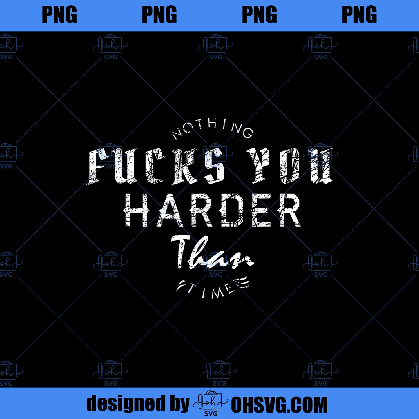 Nothing Fucks You Harder Than Time Funny Men s PNG, Movies PNG, Harder PNG