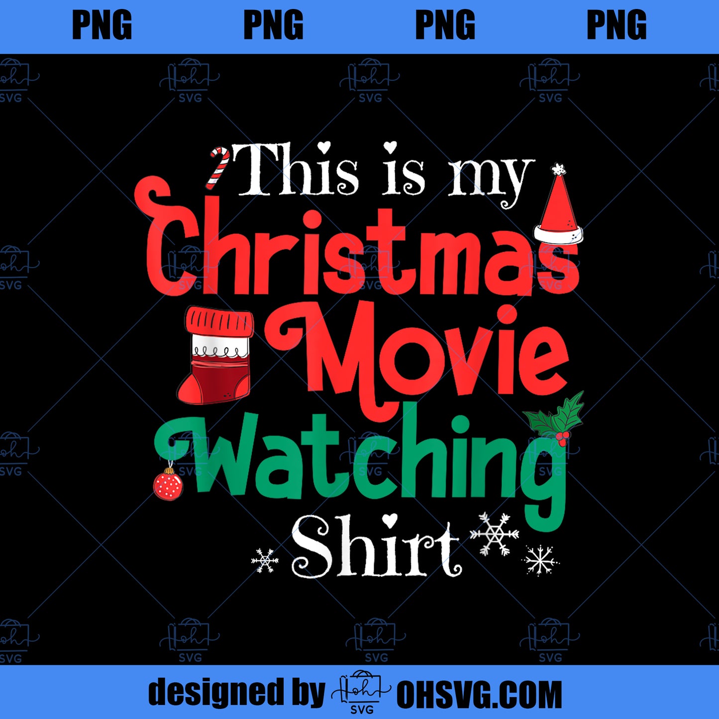 This Is My Christmas Movie Watching Shirt PNG, Movies PNG, Christmas Movie PNG
