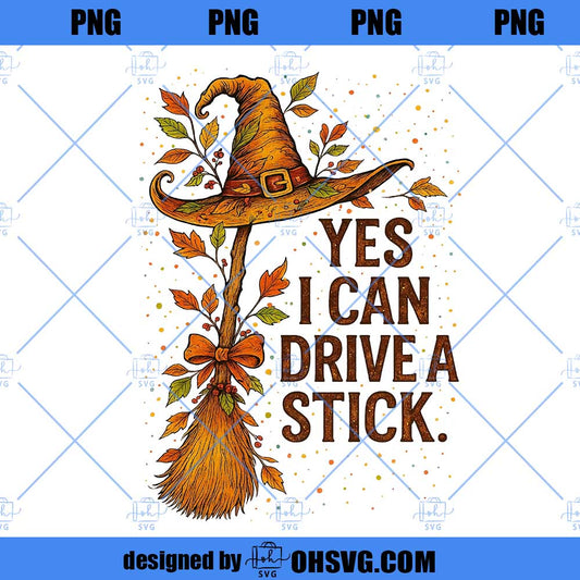 Yes I Can Drive A Stick Halloween SVG PNG, Mom Halloween Witch Svg, Spooky Season Cute Halloween Funny Halloween Svg
