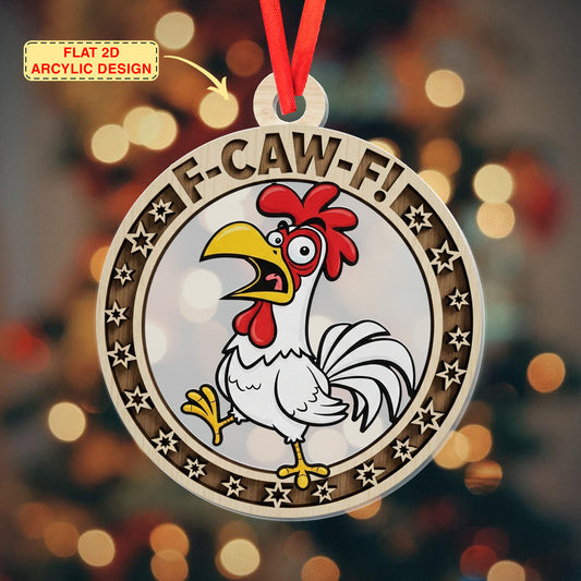 Chicken Foot Ornament, Cheeky Chicken F-CAW-F Ornament