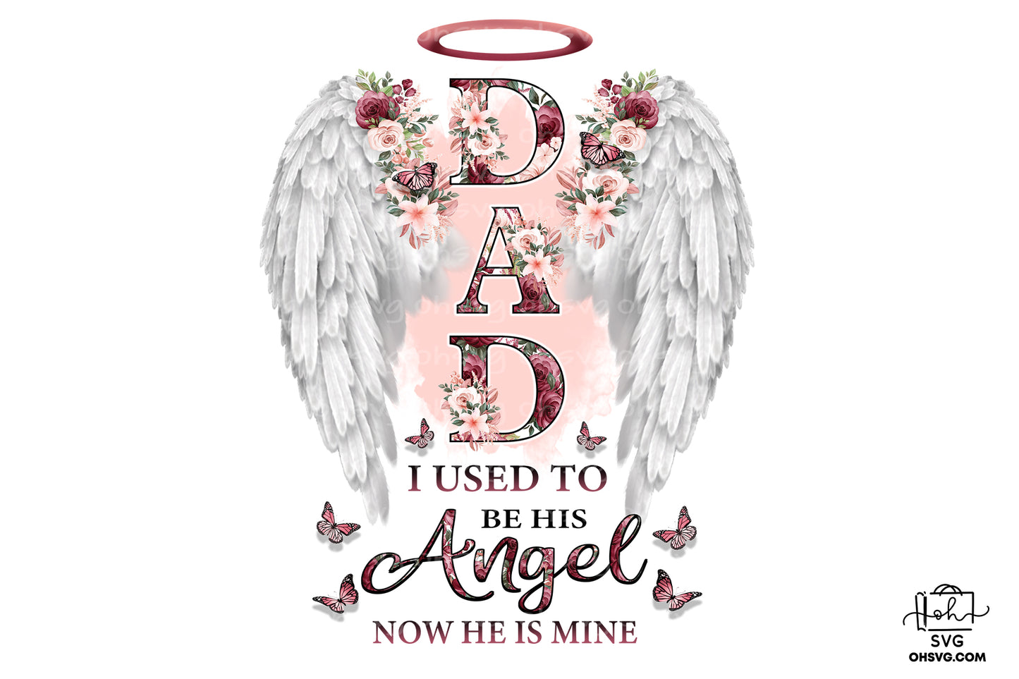 Dad I Used To Be His Angel Now He Is Mine PNG, Angel Wings PNG, Memorial PNG, Heaven PNG