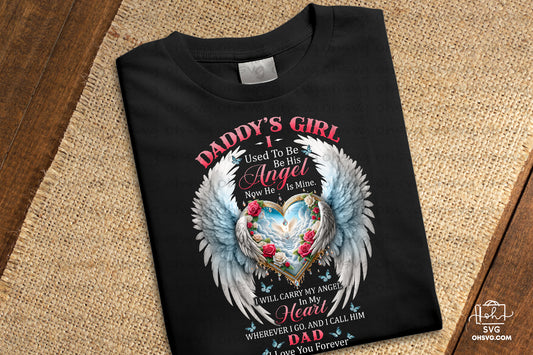 Daddy's Girl I Used To Be His Angel Now He Is Mine PNG, Memorial PNG, Heaven PNG