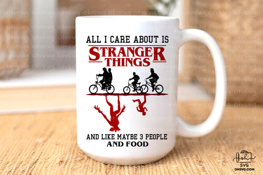 All I Care About Is Stranger Things PNG, Stranger Things PNG, Science Fiction Movie PNG