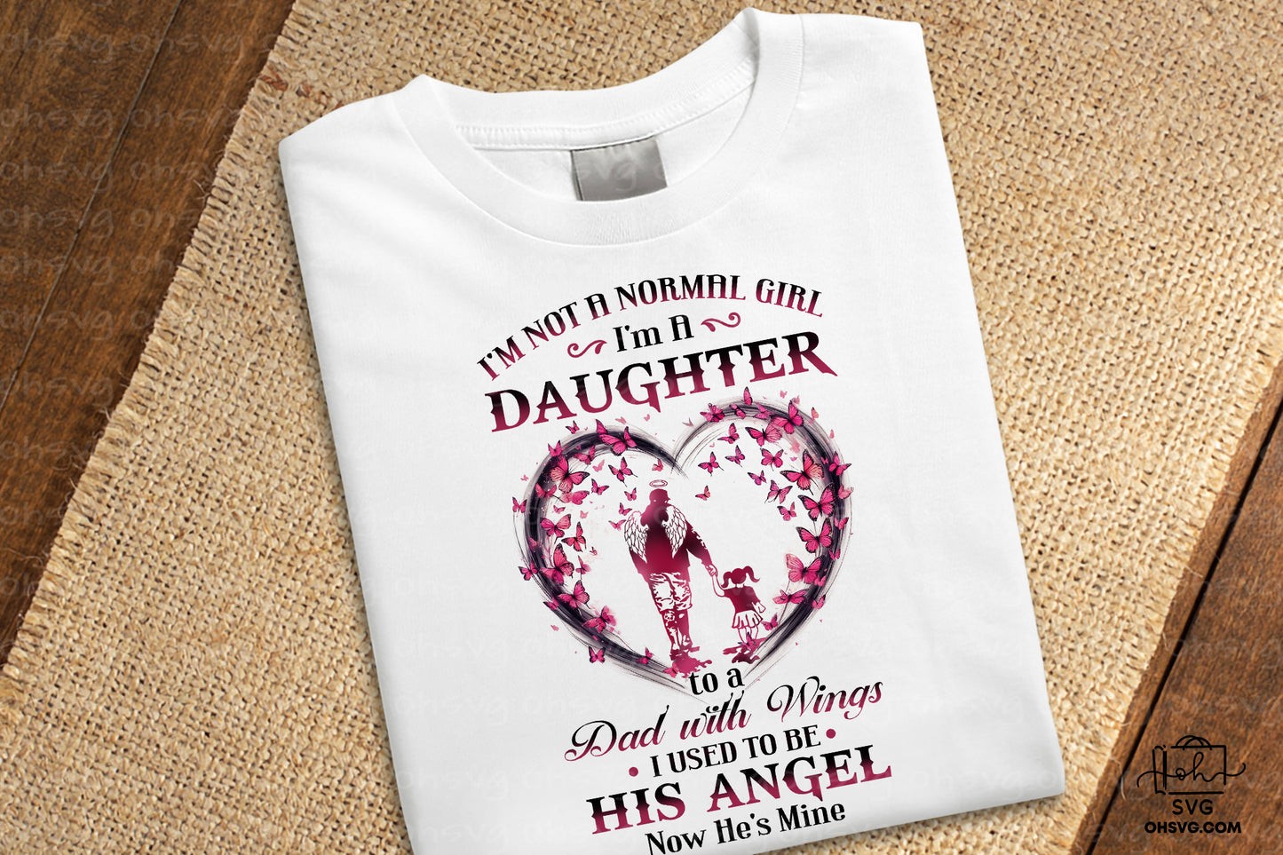 I'm Not A Normal Girl I'm A Daughter PNG, Angel Wings PNG, Memorial PNG, Heaven PNG