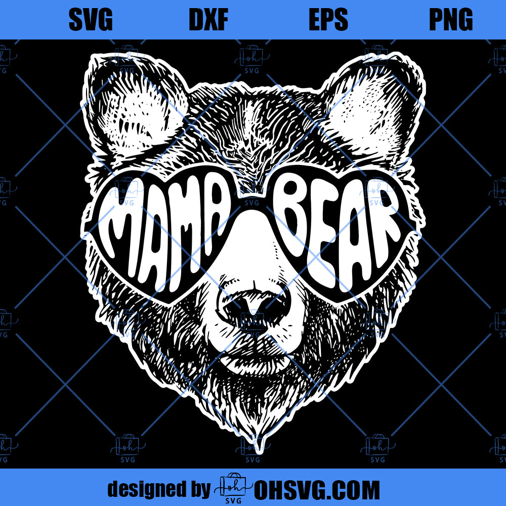 Mama Bear SVG, Mama Bear With Sunglasses SVG, Mommy Bear SVG