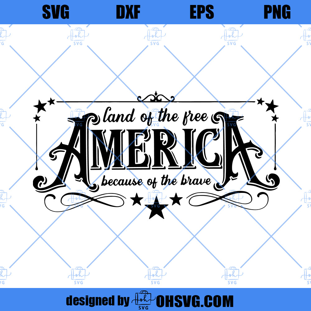 Patriotic SVG, America The Land Of The Free Because Of The Brave SVG