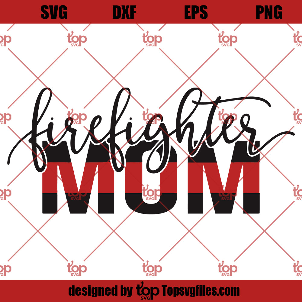 Firefighter Mom SVG, Thin Red Line SVG PNG DXF Cut Files For Cricut