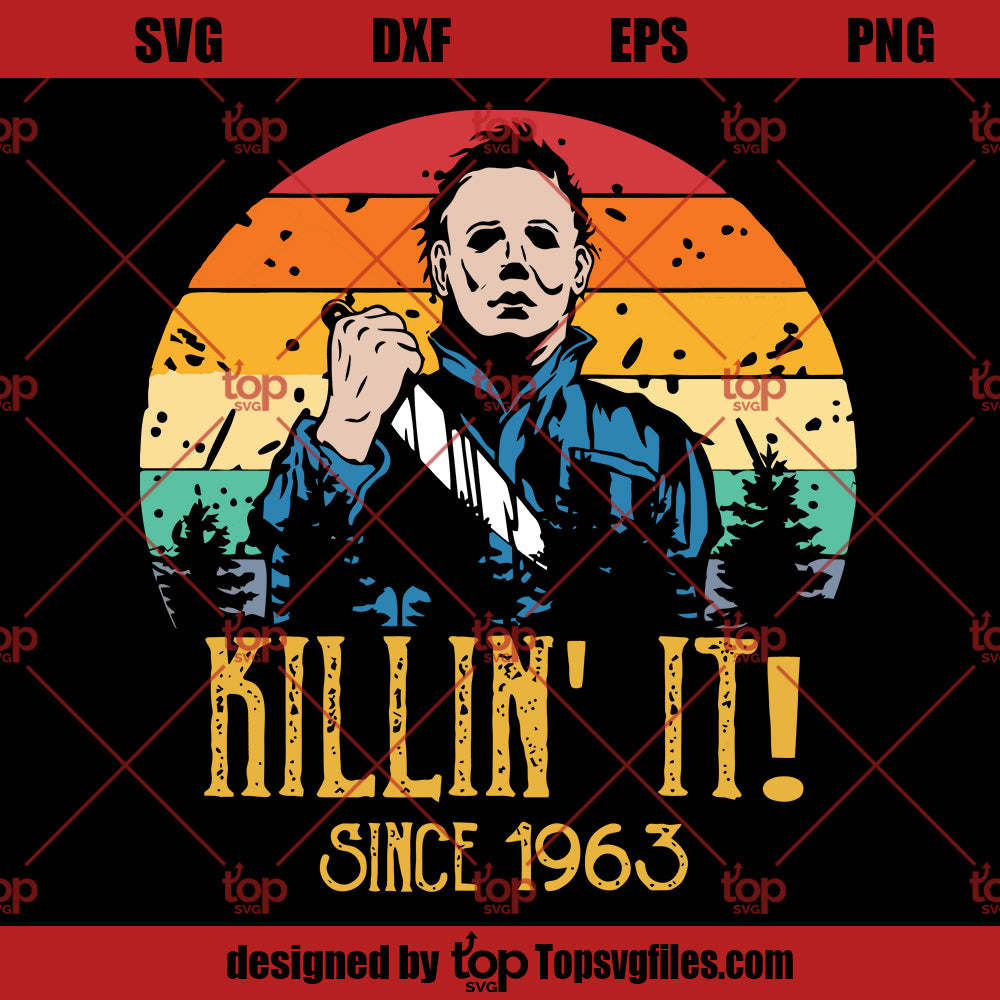 Vintage Michael Myers SVG, Killin’ It Since 1963 SVG, Vintage Horror SVG