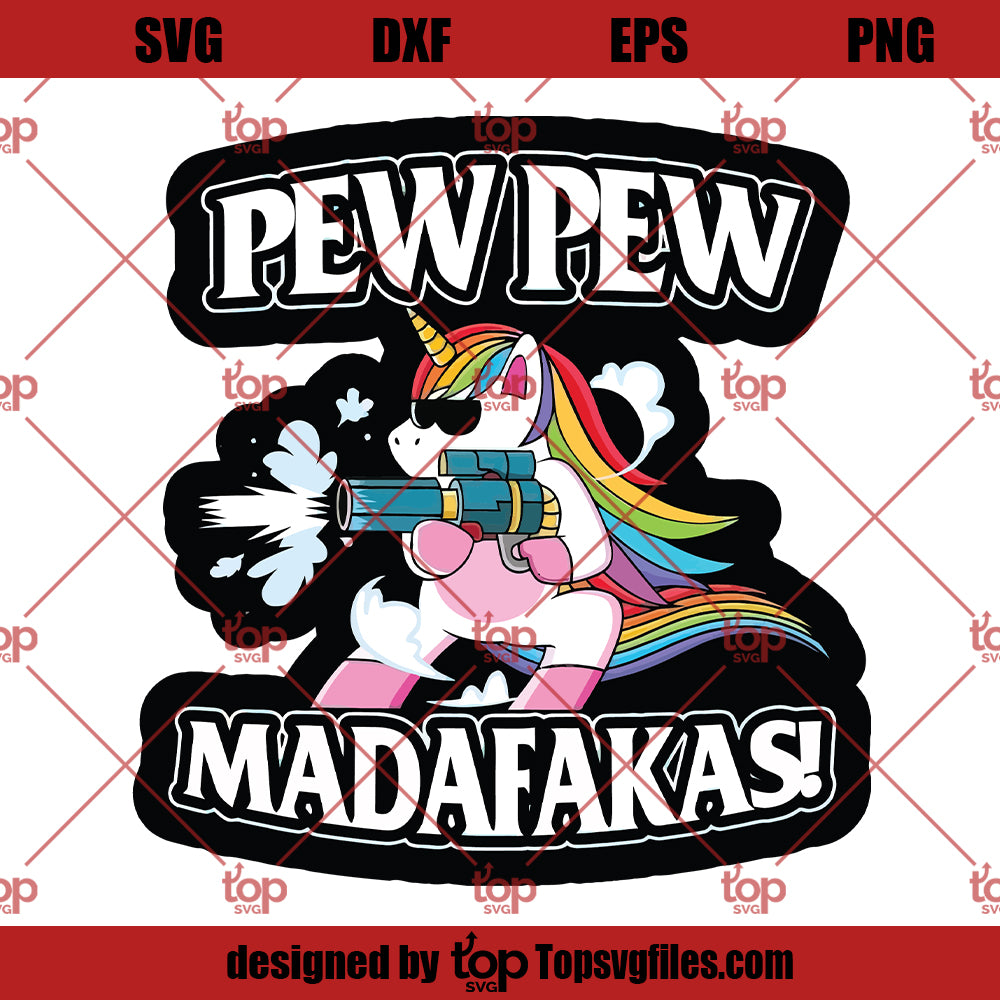 Unicorn Pew Pew Madafakas, Funny Unicorn SVG PNG DXF Cut Files For Cricut
