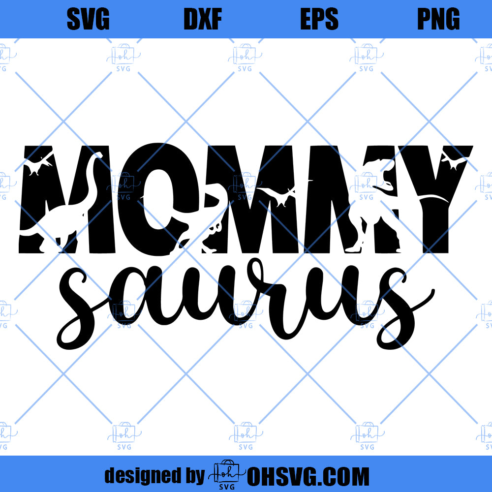 Mommy Saurus SVG, Dinosaur Mom SVG, Dinosaur SVG