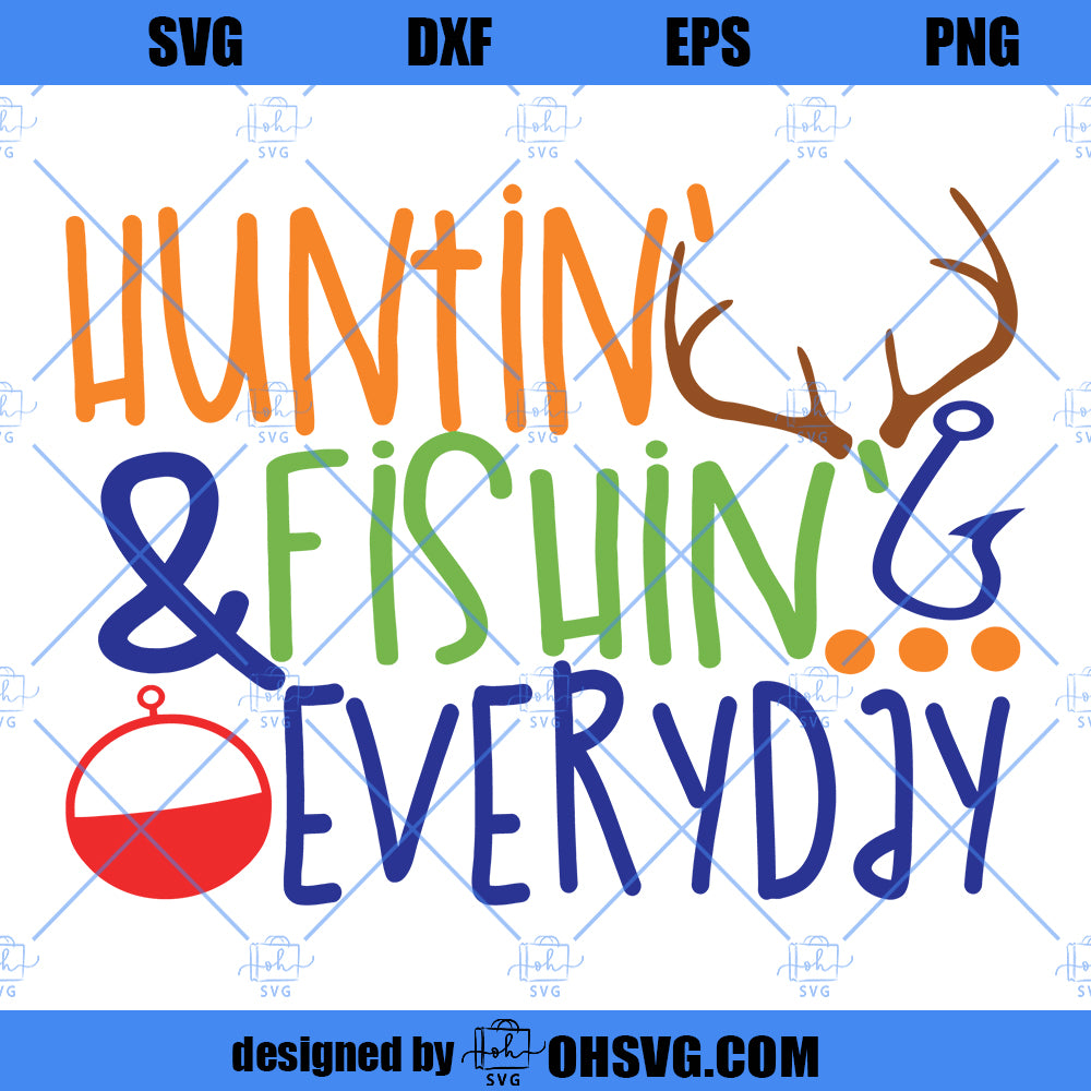 Hunting And Fishing Everyday SVG, Outdoor Activities SVG