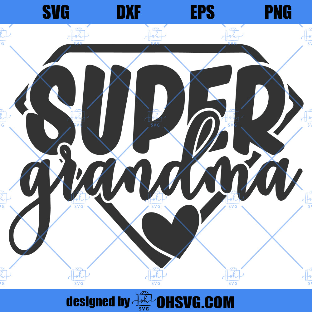 Super Grandma SVG Cut File | commercial use | instant download | printable vector clip art | funny grandma shirt print