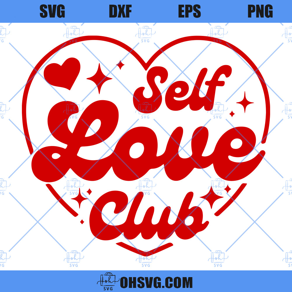 Self Love Club SVG, Hello Valentine SVG, Valentine's Day SVG, Funny Valentine SVG