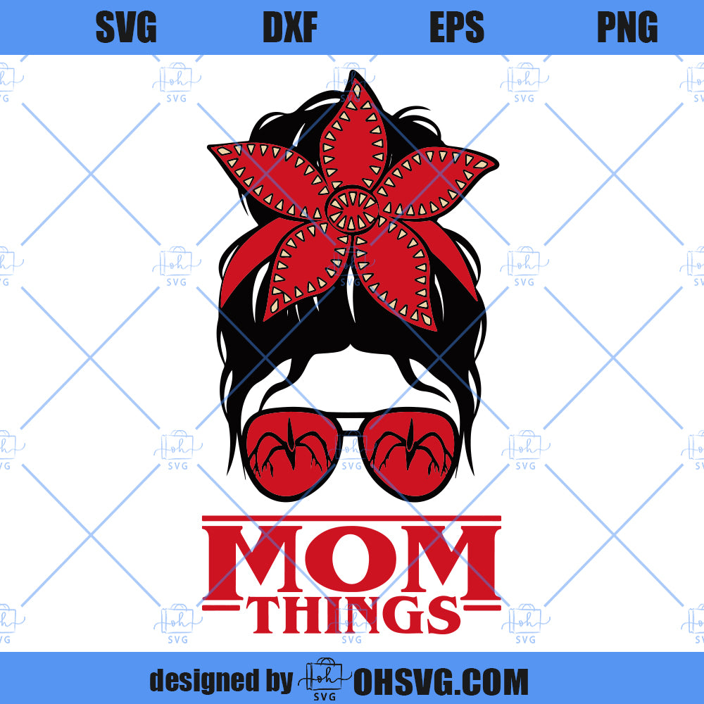 Mom Things SVG, Messy Bun Mom Demogorgon SVG, Halloween Mom Stranger Things SVG