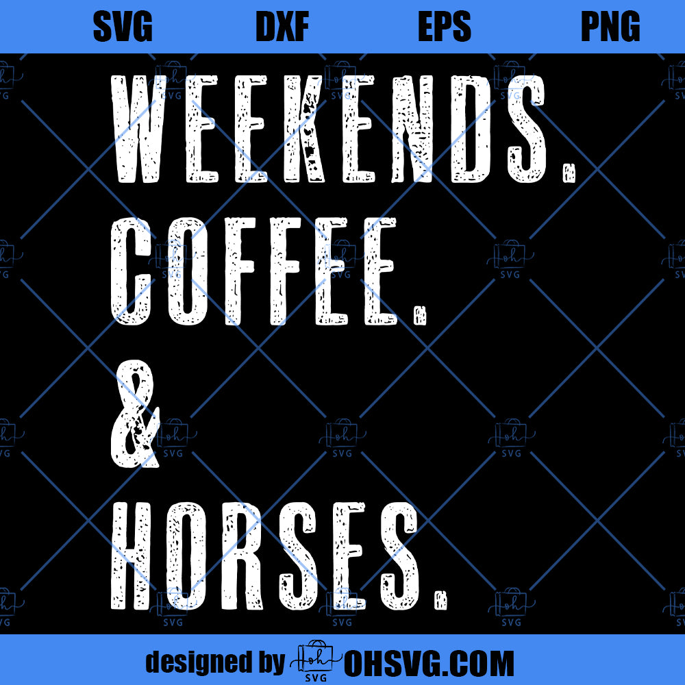 WEEKENDS. COFFEE. & Horses SVG, Horse Lover SVG