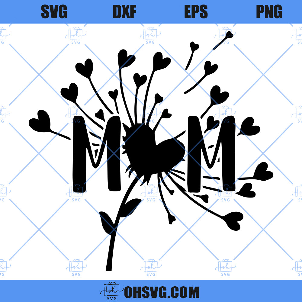 Mom SVG, Mom Dandelion SVG, Mom Life SVG PNG DXF Cut Files For Cricut