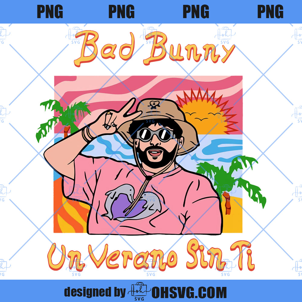 Un Verano Sin Ti Bad Bunny PNG, Contigo Mejor PNG, Bad Bunny PNG, Bad Bunny Fan PNG