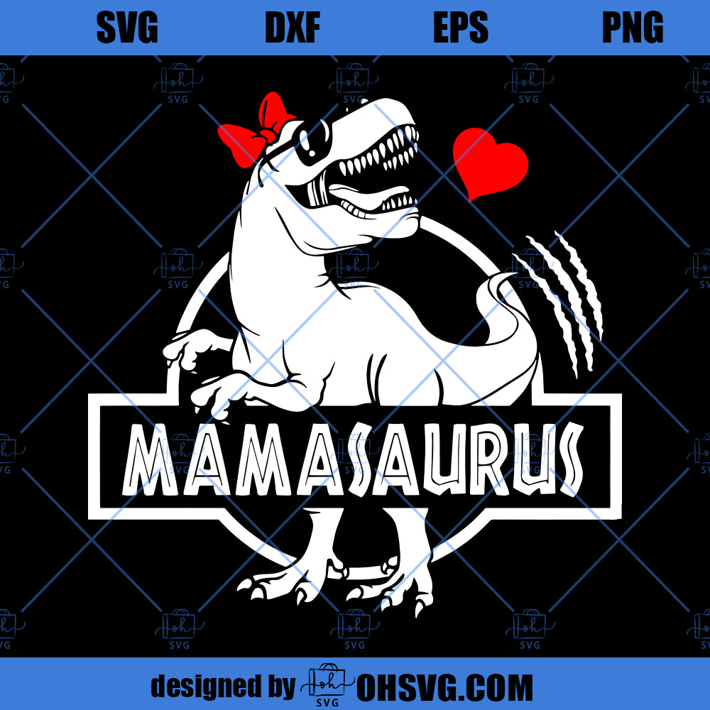 Mamasaurus SVG, Mama Saurus T-rex Dinosaur SVG, Jurasskicked SVG, Family Saurus SVG