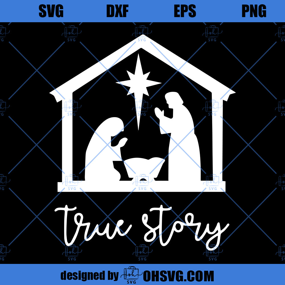 Nativity SVG, Baby Jesus SVG, Christmas Nativity SVG, Holy Family SVG, True Story SVG