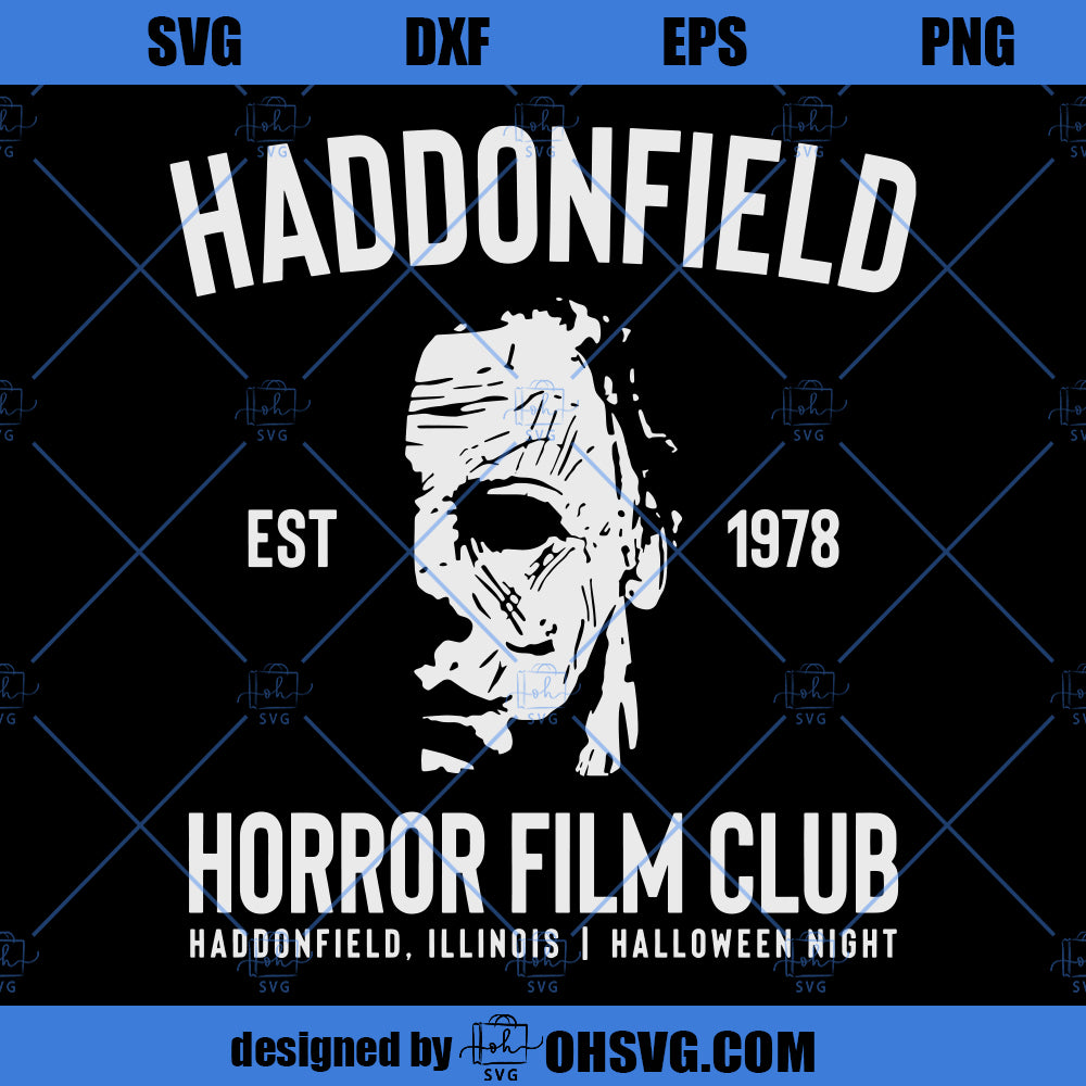 Horror Movie SVG, Michael Myers SVG, Haddonfield SVG, Horror Movie Club SVG