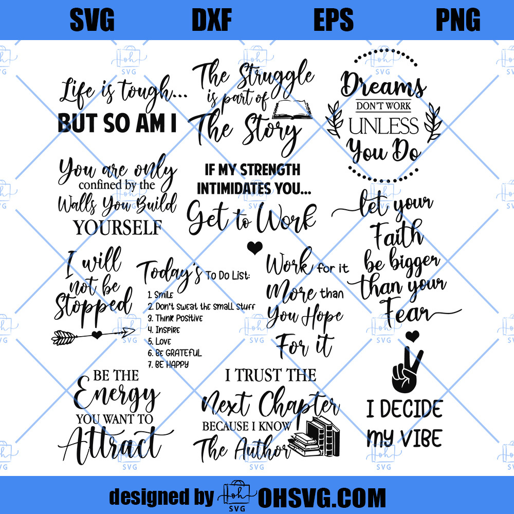 Motivational Quotes SVG, Inspirational Quotes SVG, Life Quotes, SVG PNG DXF Cut Files For Cricut