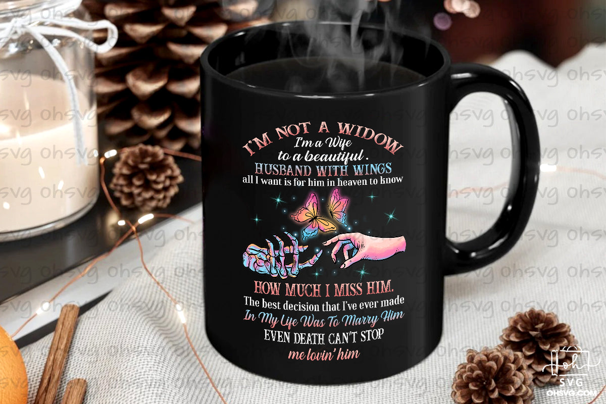 I'm Not A Widow I'm A Wife To A Husband With Wings PNG, Memorial PNG, Widow PNG