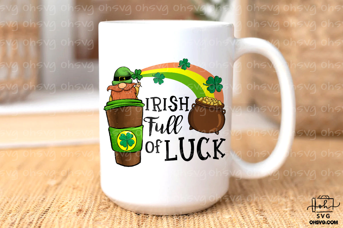 Irish Full Of Luck PNG, Coffee St Patricks Day PNG, Drinks St Patricks Day PNG
