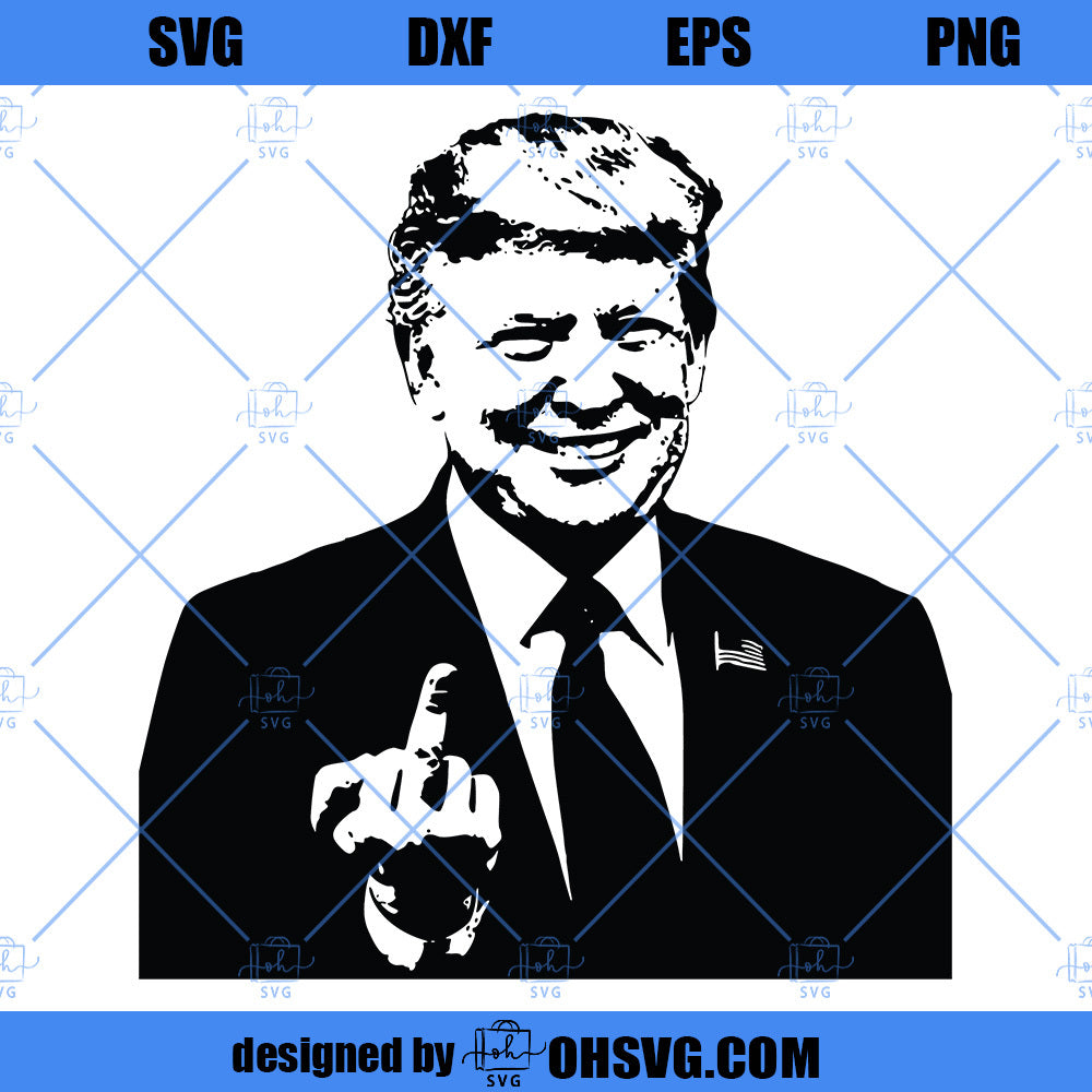 Donald Trump Giving the Middle Finger SVG, Donald Trump SVG, Cut Files For Cricut