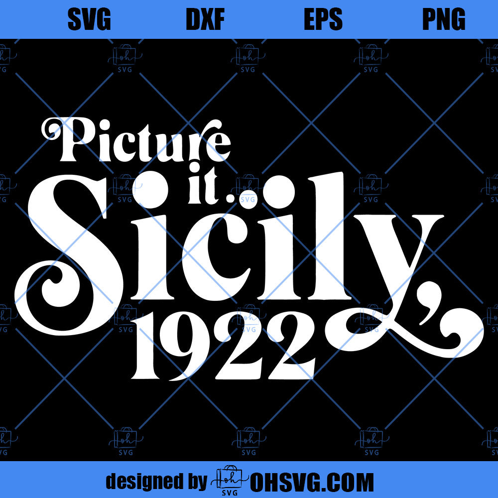 Picture It Sicily 1922 SVG, Golden Girls SVG, 80's TV Sitcom SVG, Shirts SVG