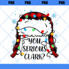 You Serious Clark Png, Funny Christmasmas Png, 90s Movie Christmas PNG