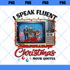 I Speak Fluent Christmas Movies Quotes Png, Retro Christmasmas Png, 90s Movie Christmas PNG