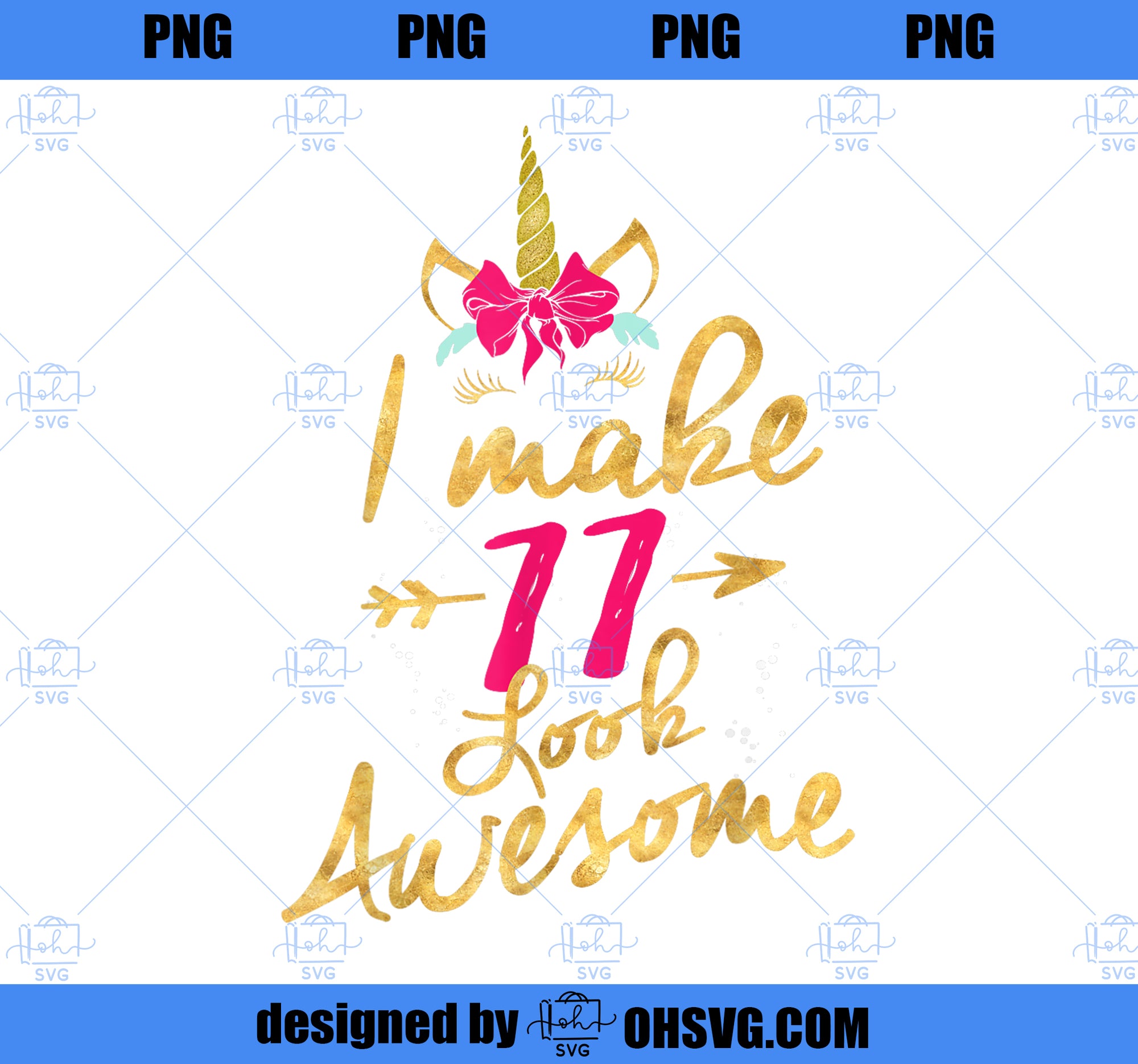 11th Birthday Unicorn Gift Shirt I Make 11 Look Awesome PNG, Magic Unicorn PNG, Unicorn PNG