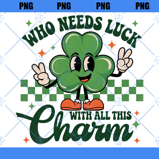 Who Needs Luck With All This Charm Toddler TShirt, St Patricks Kids Tee, First St. Patty's Day, Irish Kids Funny Tee, (BC-STP9)