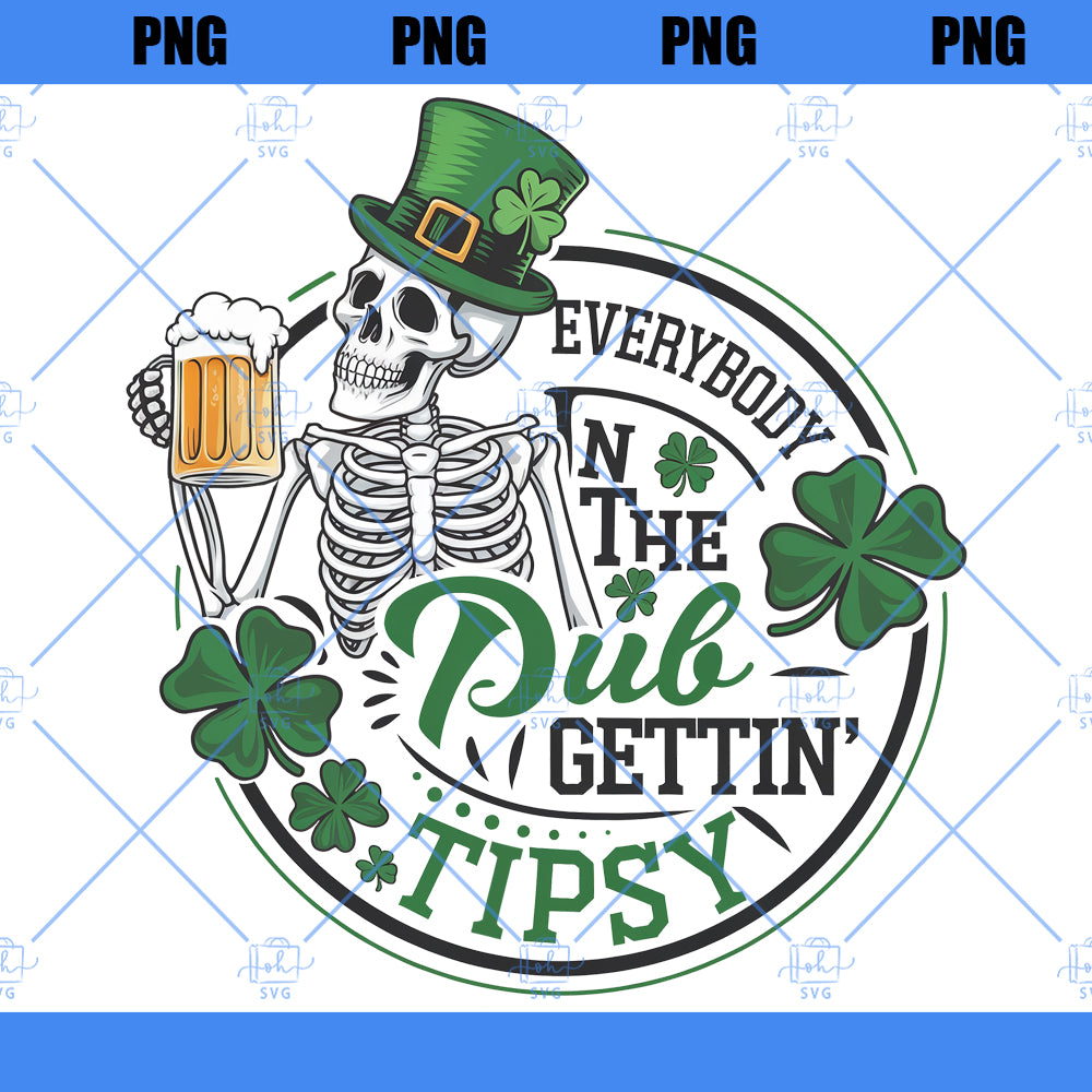 Everybody in the pub gettin tipsy svg, St Paddy's SVG, St Patricks Day SVG, Skull Patrick svg, St Patrick's Day Svg, St Patricks Svg