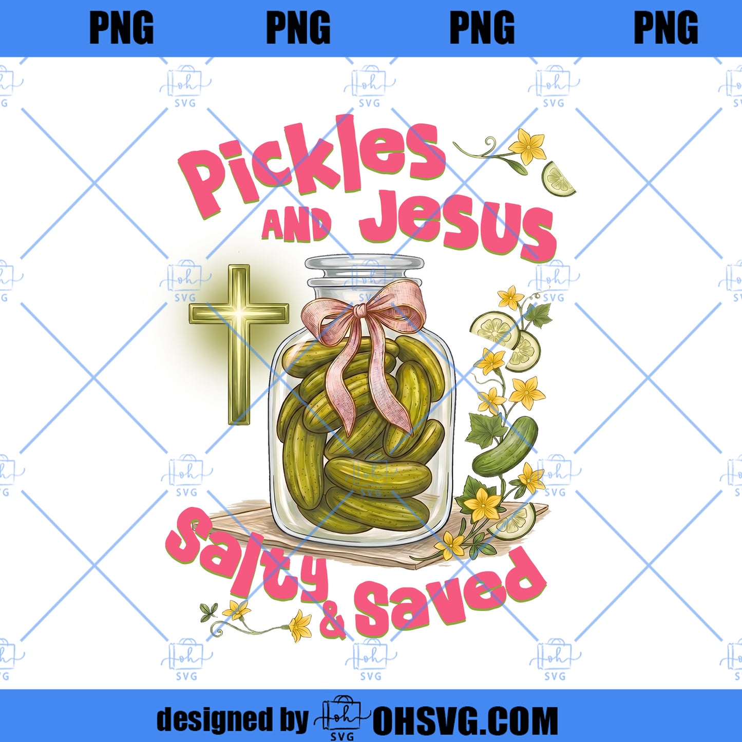 Funny Christian Pickles and Jesus png, Salty and Saved Faith Quote, Trendy Religious Humor Shirt Design, Digital Download
