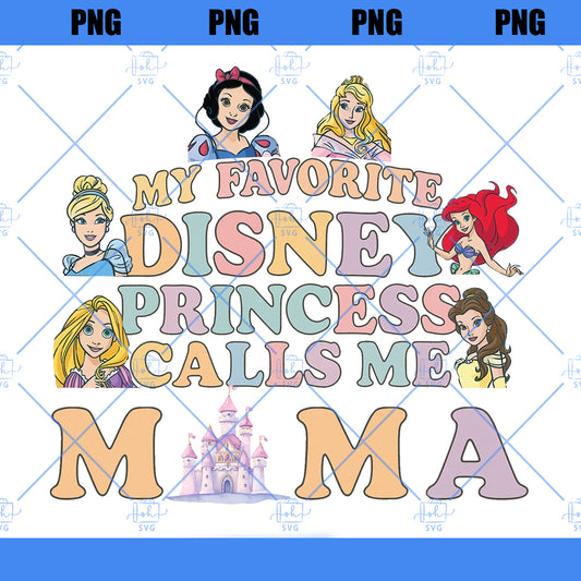 My Favorite Disney Princess Calls Me Mama Shirt, Disney Princesses T-shirt, Disney Mama Shirt, Gift From Daughter Tee, Disney Family Trip