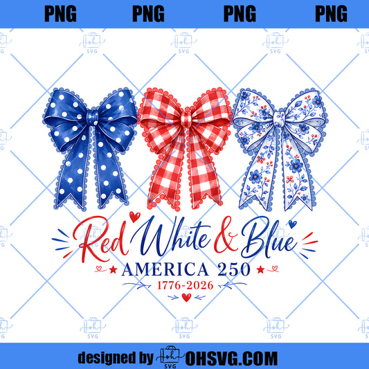 Red White & Blue 250 Anniversary Png, America 1776-2026 Freedom Png, Independence Day Retro USA Png, America Flag Png, Patriotic Coquette