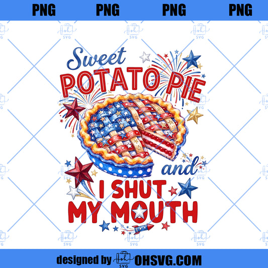 Sweet Potato Pie and I Shut My Mouth Png, Funny Patriotic Png, Southern USA Png, Red White Blue 4th of July Design