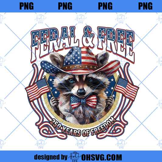 Feral and Free Raccoon Png, Funny Patriotic Raccoon Png, 4th of July Shirt Design, USA Independence Day Png, Sublimation Graphic
